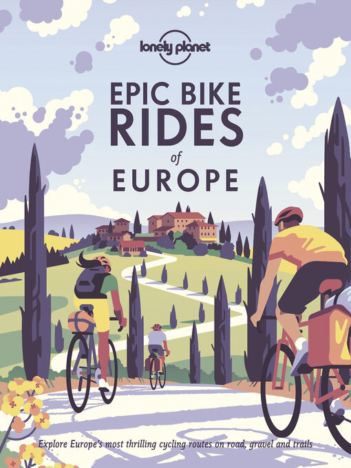 Title details for Lonely Planet Epic Bike Rides of Europe by Lonely Planet - Available